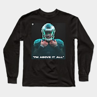 I'M ABOVE IT ALL" Long Sleeve T-Shirt